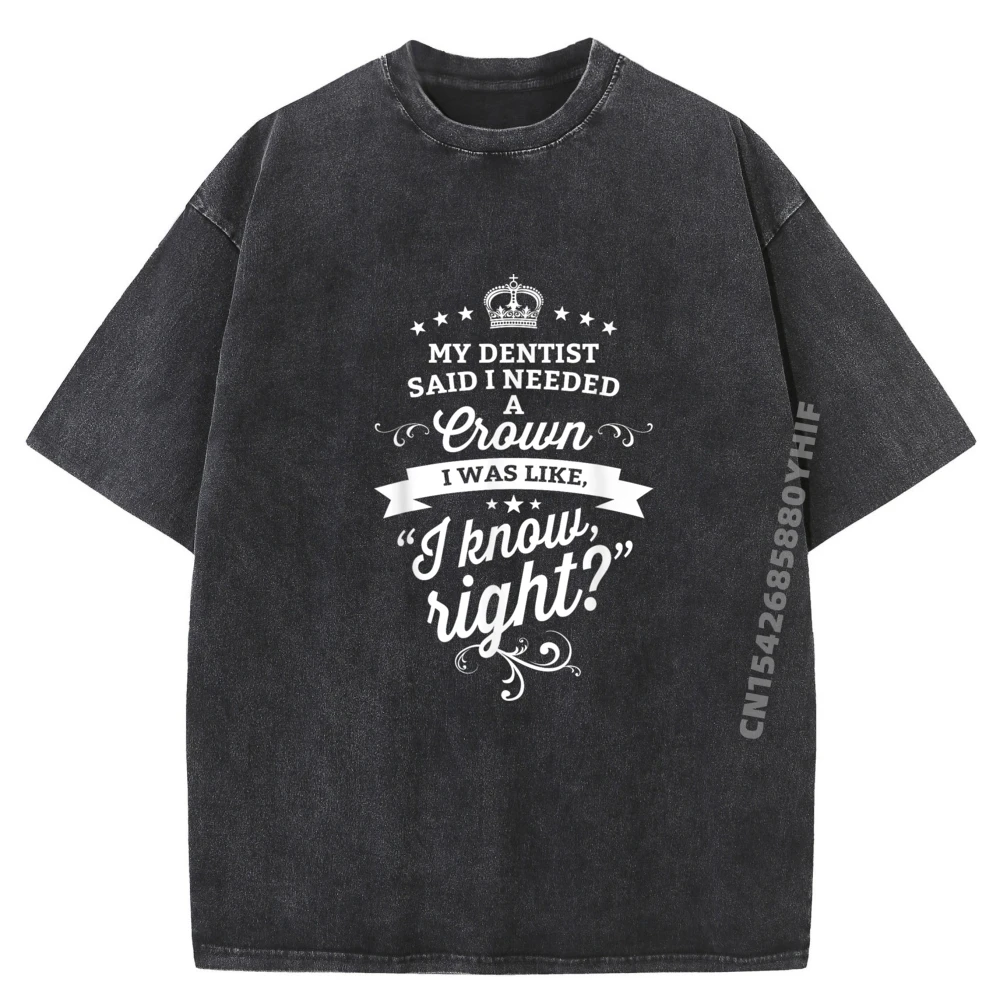 

Мой стоматолог сказал I Need A Crown I Know Right Осенняя одежда Эстетическая осенняя мужская стираная одежда Футболки с графическим рисунком для мужчин