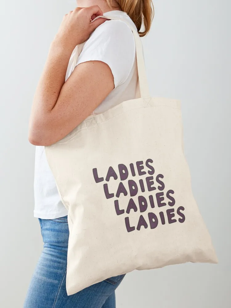

Ladies, Ladies, Ladies Tote Bag shopping bag Gift bag university shopper Women bags