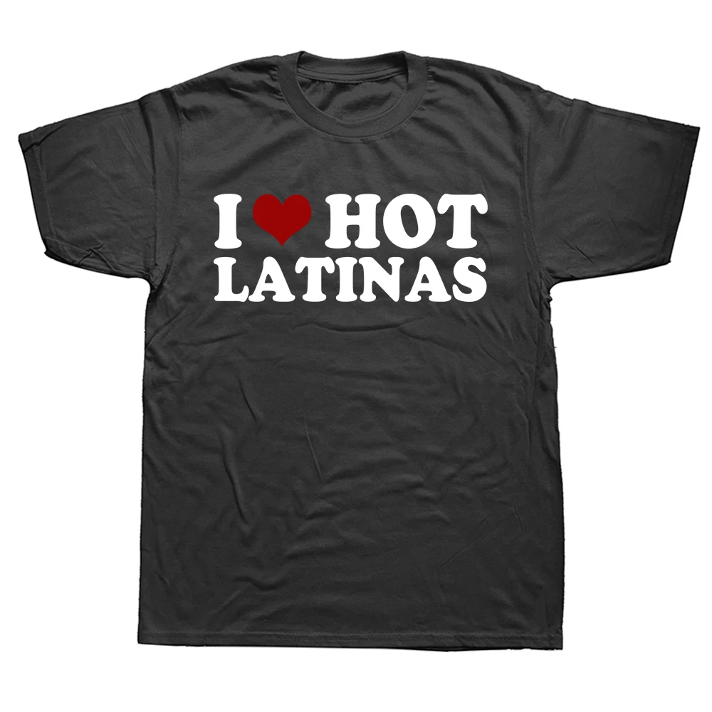 Novelty Awesome I Heart Hot Latinas T Shirts Graphic Streetwear Short Sleeve Birthday Gifts I Love Latina T-shirt Mens Clothing