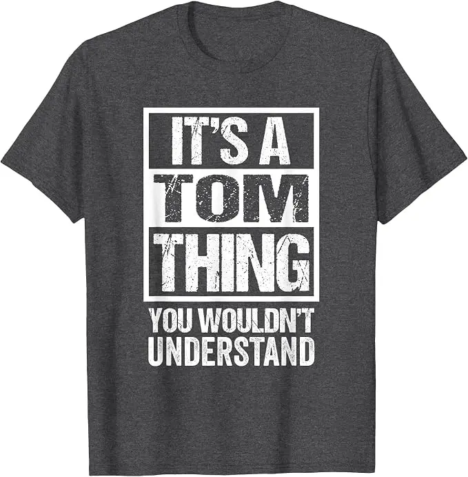 Es ist eine Tom-Sache, die du nicht verstehen würdest T-Shirt Y2k Lustige Geschenkideen für meinen Freund Tom Personalisiertes Spruch-T-Shirt Neuheit – Detail 9