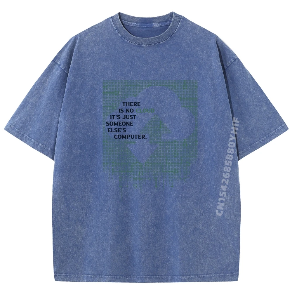 

Geeky Tech There Is No Cloud Just Someone Else Компьютерные простые футболки оптом Мужская одежда Классическая стираная рубашка в японском стиле