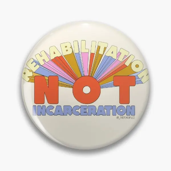 Rehabilitation Not Incarceration The P  Soft Button Pin Cute Funny Brooch Gift Decor Creative Lover Cartoon Lapel Pin Metal