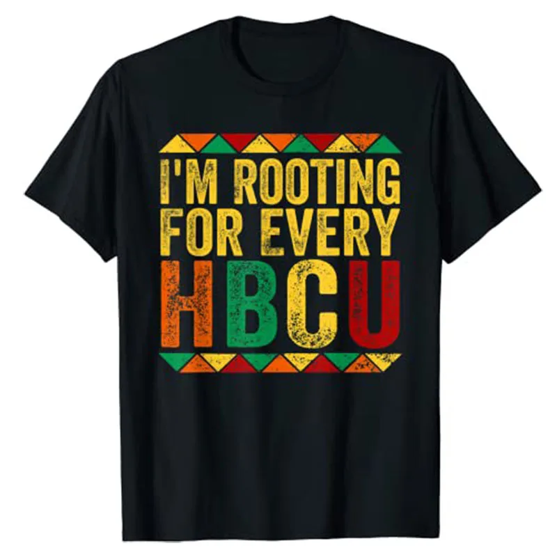 HBCU-Black History Month I'm Rooting for Every HBCU T-Shirt Graphic Tees Tops Best Seller Short Sleeve Blouses Personality Gifts