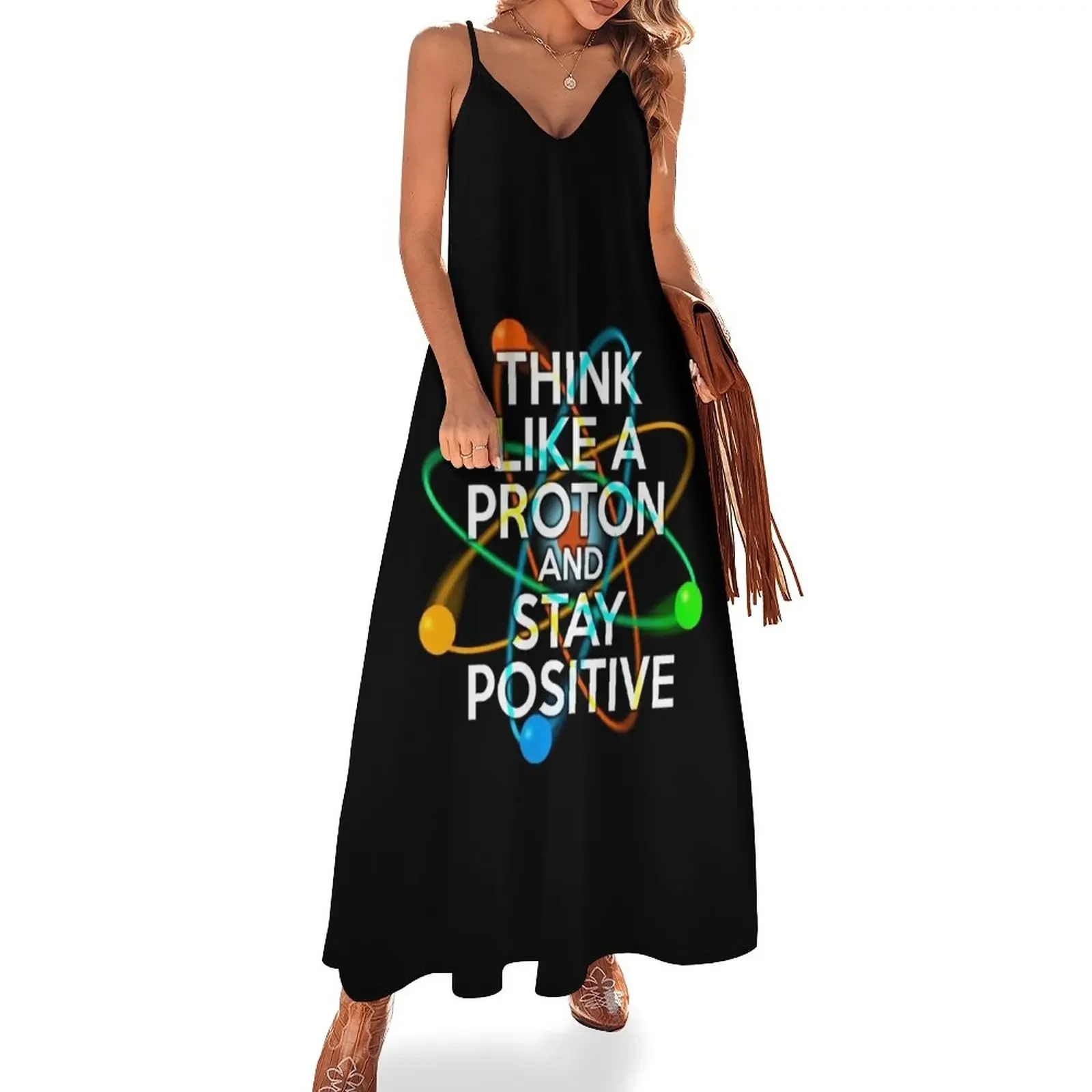 

THINK LIKE A PROTON AND STAY POSITIVE Fun Science Quote Sleeveless Dress dress for women 2024