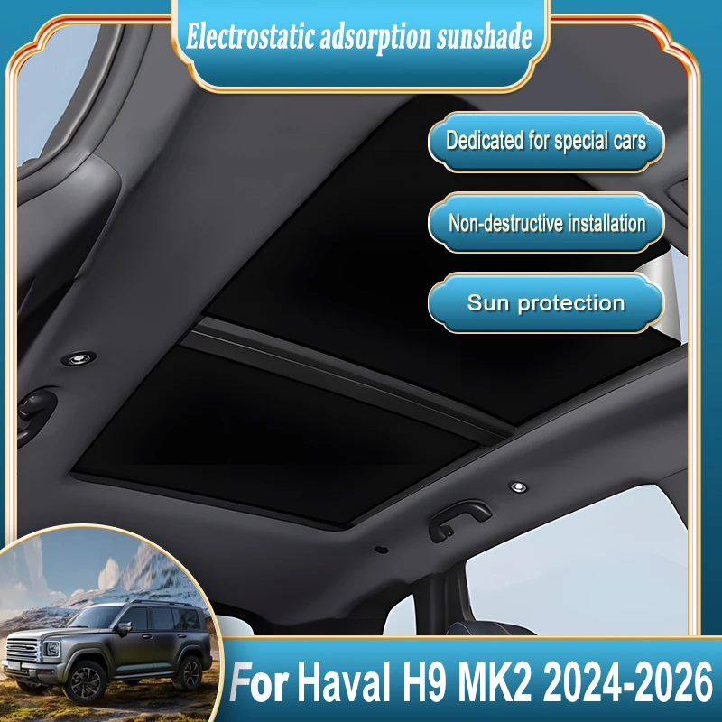 

Автомобильный электростатический силиконовый солнцезащитный козырек для Haval H9, аксессуары MK2 2024 2025 2026, передний и задний люк на крыше, замшевое стекло, защитный козырек