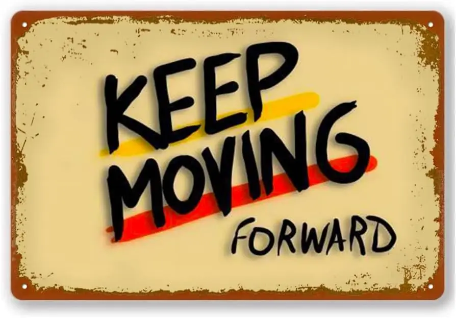 Keep Moving Forward Vintage Tin Sign Wall Decor For Wall Art Pub Bar Decor Coffee Cup Signs Size 8 X 12 Inch