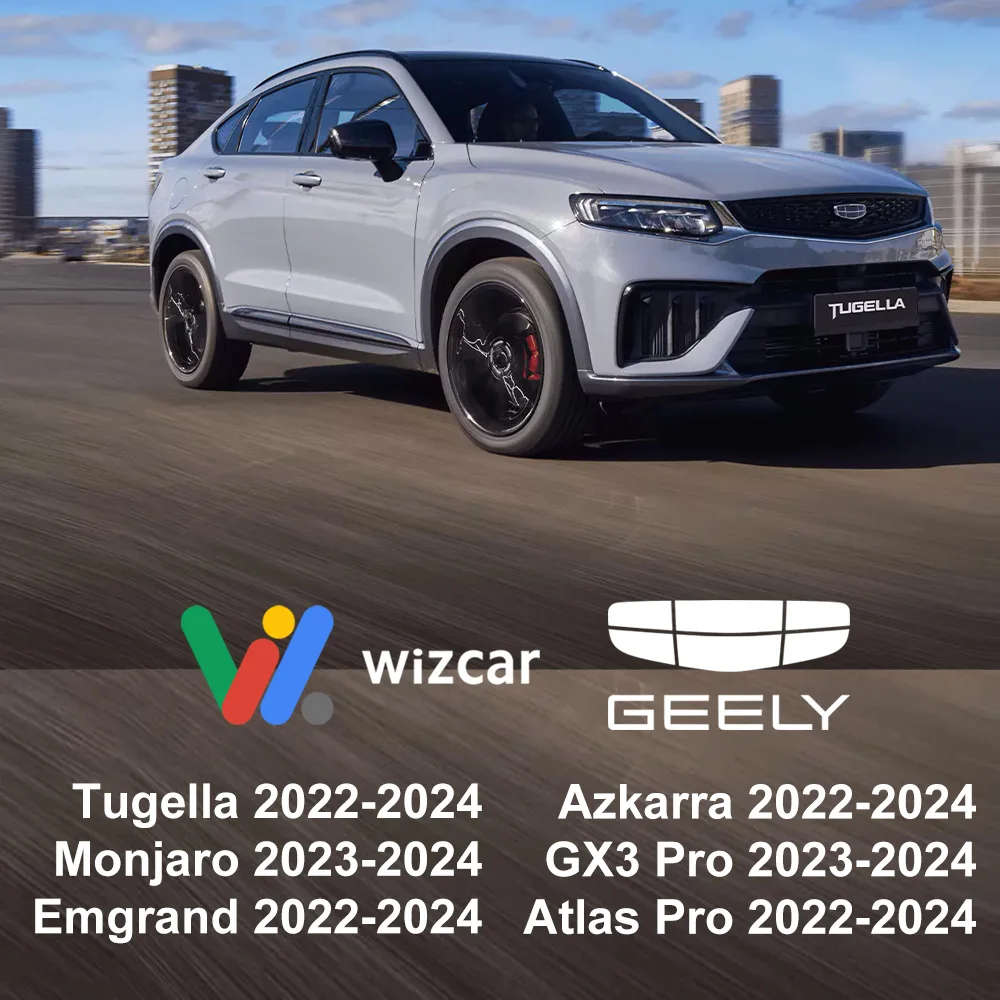 Geely Monjaro Tugella Emgrand GX3 Pro 2022-2024 WIZCAR T01 Google Waze Map Spotify Music Original Media Solution For Geely Cars