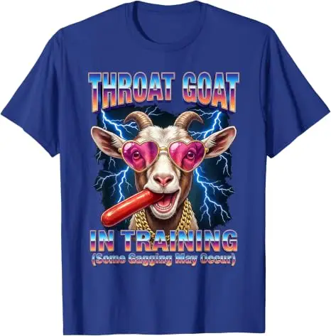 Throat Goat Ridiculous Dirty Vulgar Junggesellenabschied Damen Herren T-Shirt Y2k Crazy Stupid Throat Goat in Training Spruch T-Shirt Top – Detail 14