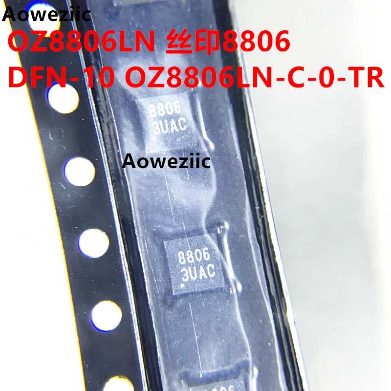 OZ8806LN-C-0-TR OZ8806LN silk screen 8806 DFN-10 brand new original genuine product