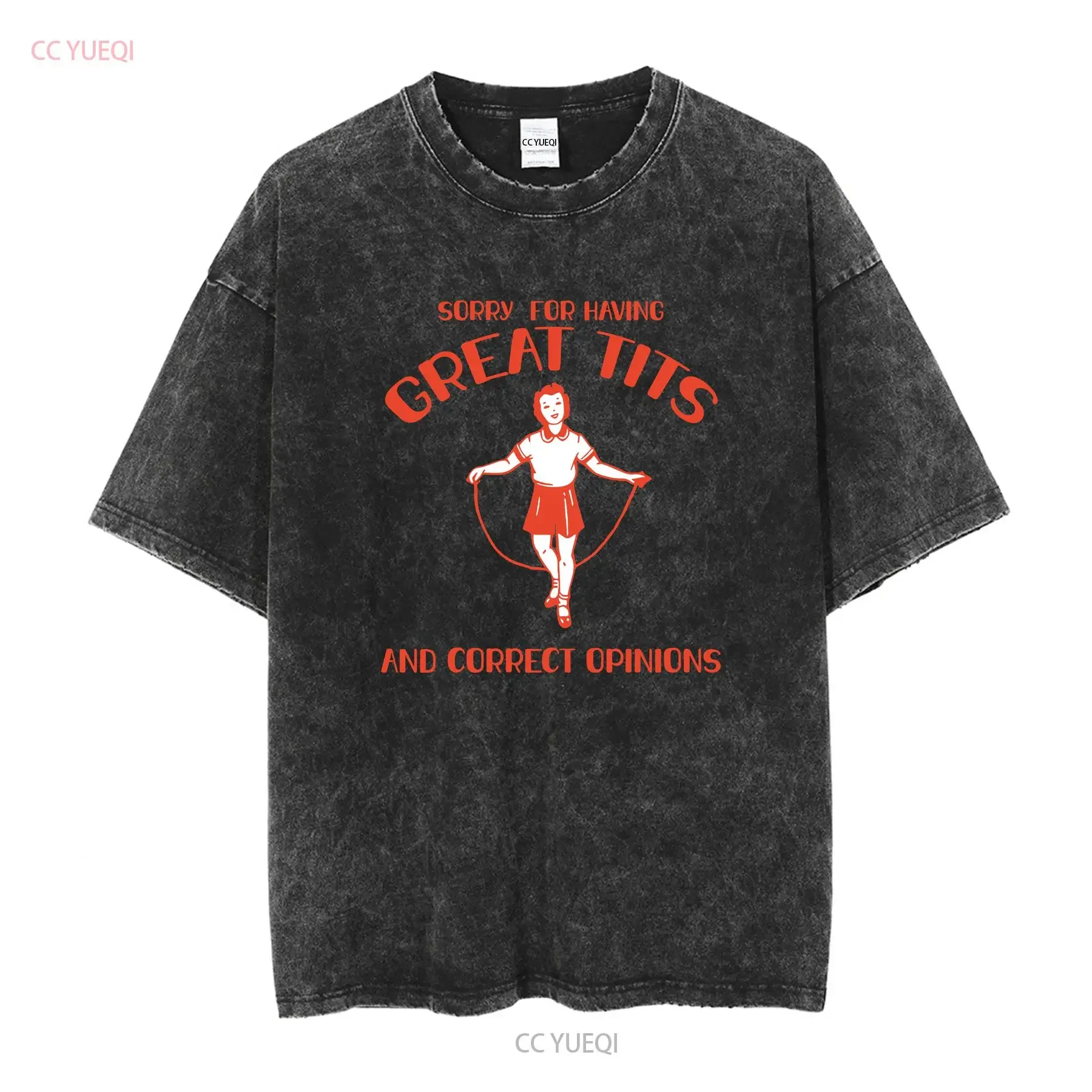 Sorry For Having Great Tits And Correct Opinions T Shirt Funny Feminism Meme FeminisT long or short sleeves vintage Washed