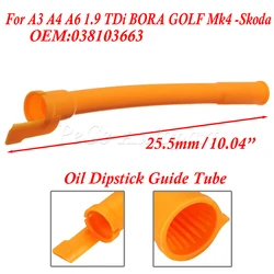 Fit For A3 A4 A6 1.9 TDi BORA GOLF Mk4 -Skoda Oil Dipstick Guide Tube 038103663 Oil Dipstick Catheter