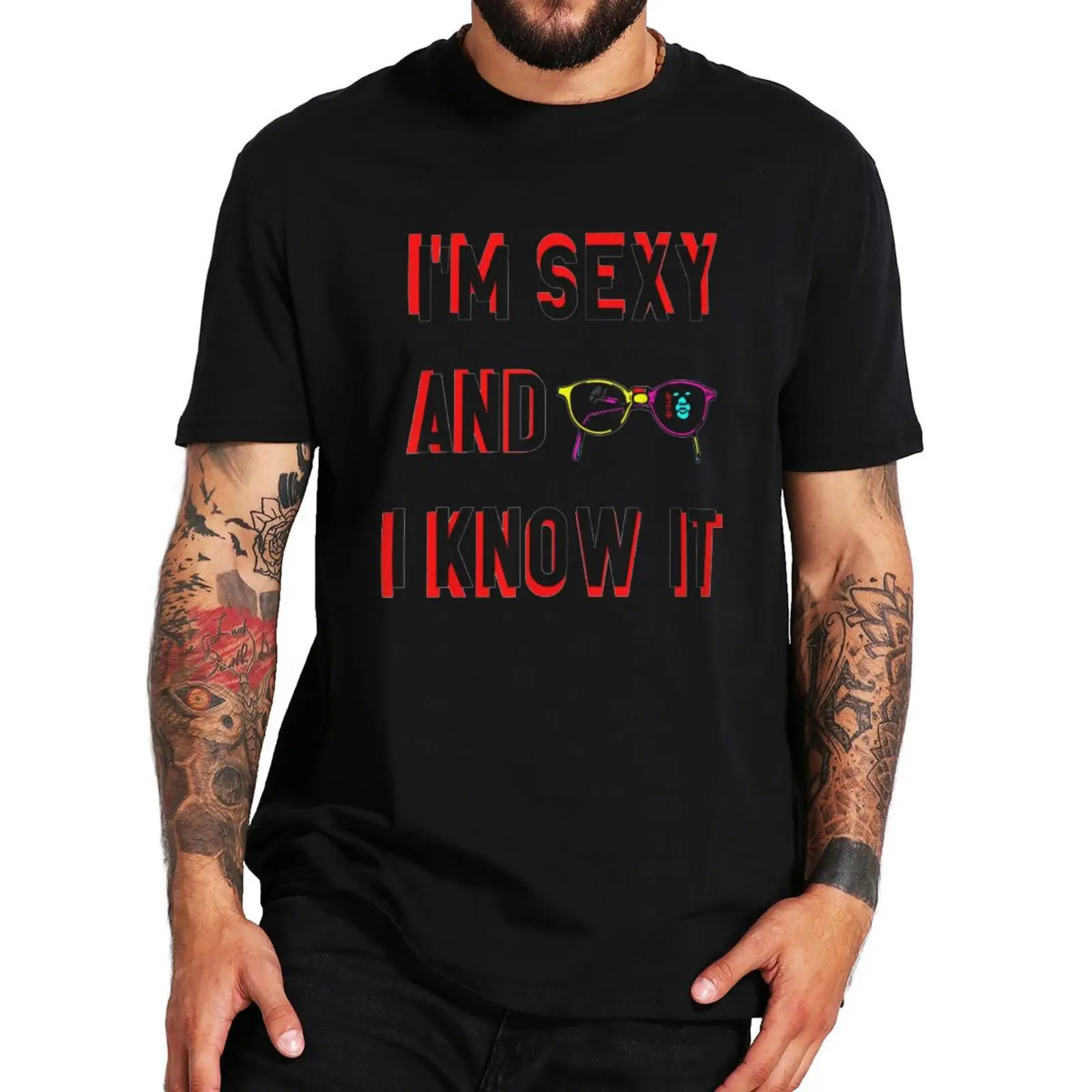 

Funny I'm Sexy And I Know It Tshirt Humor Quote Hip Hop Streetwear Classic Men's T Shirt 100% Cotton EU Size CamisetaF