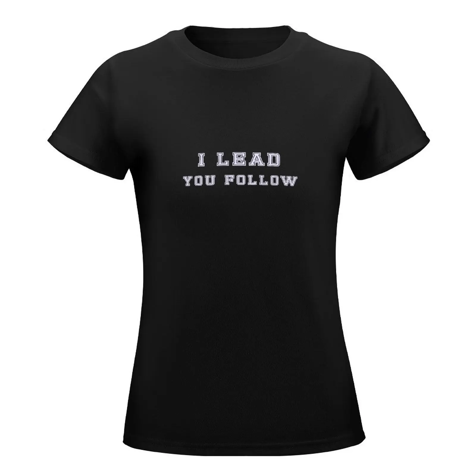 Ballroom Dance - I Lead You Follow - Dancing T-Shirt graphics anime Women clothes