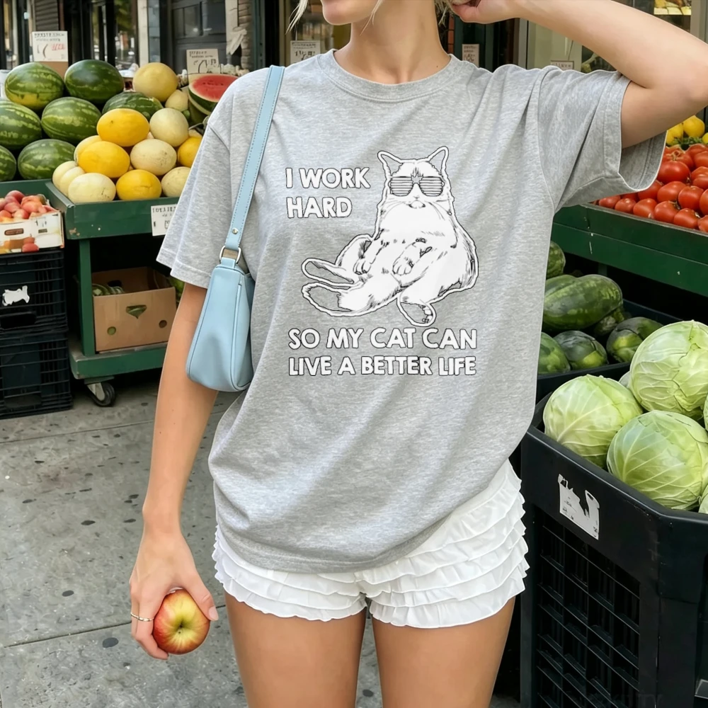 Women I Work Hard So My Cat Can Live A Better Life T Shirt Cool Sunglasses Cat Graphic Casual Cotton Pet Owner Humor Fashion Top