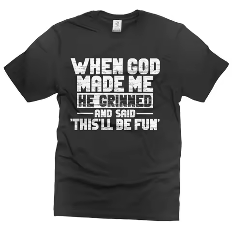 Funny When god made me shirt, christian joke tee religious shirts humorous gift