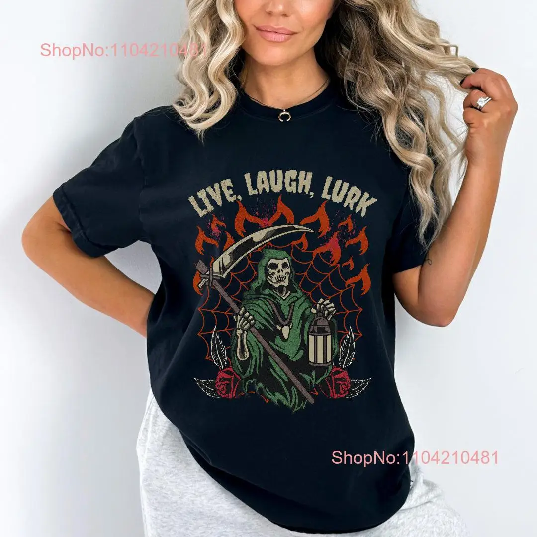 Funny Grim Reaper T Shirt for Halloween Lovers Live Laugh Lurk Death Dark Humor long or short sleeves