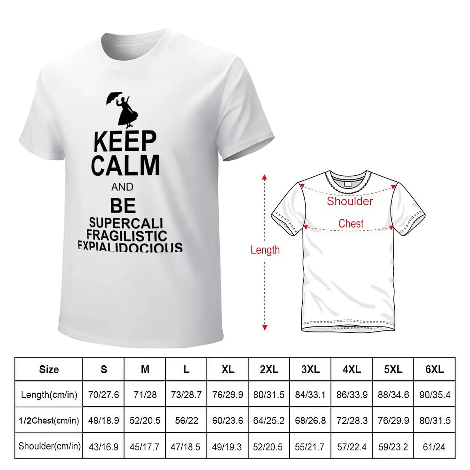 Keep Calm and Be SUPERCALIFRAGILISTICEXPIALIDOCIOUS T shirt Mary Poppins , Unique Gifts T-Shirt