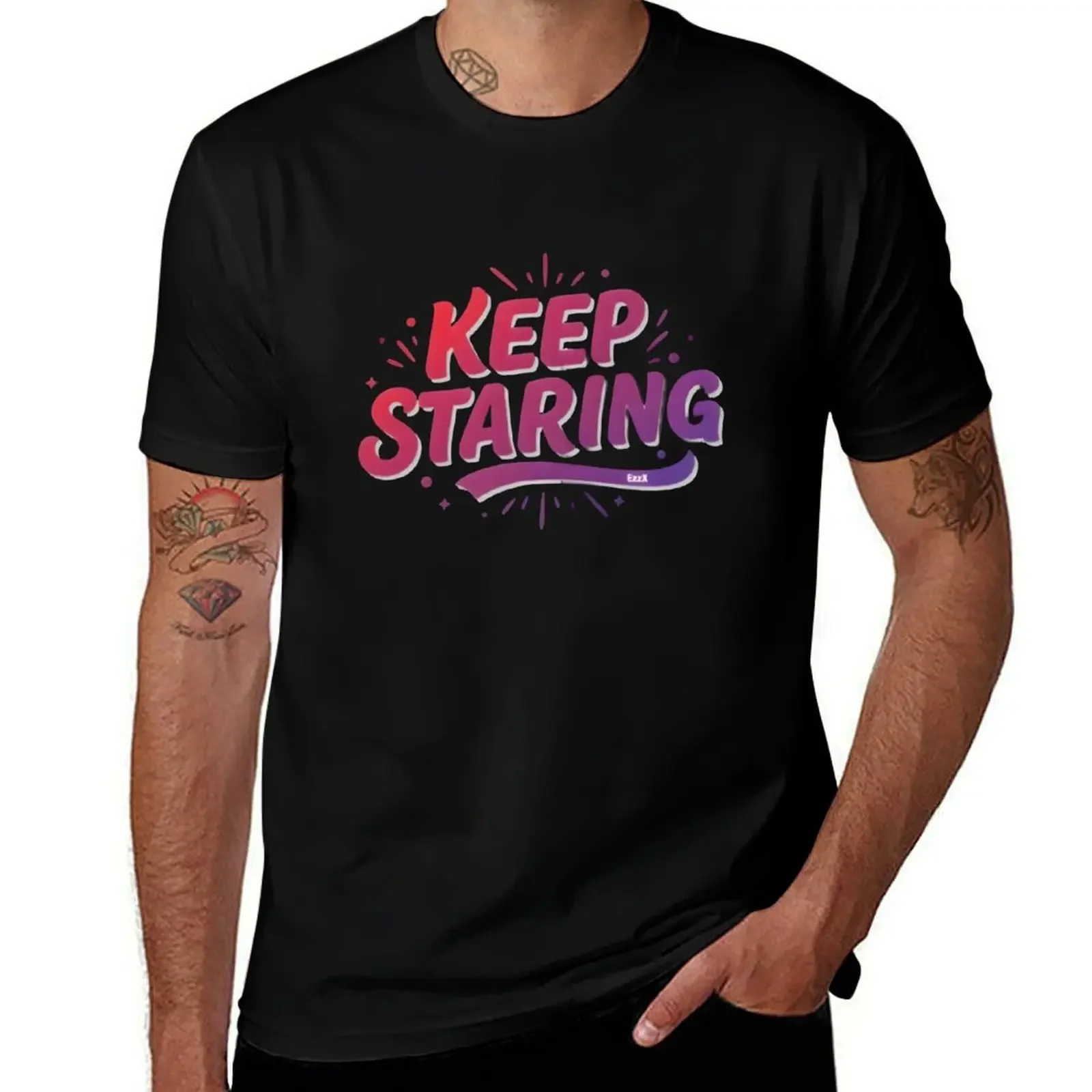 

Keep Staring Unique Bold Gradient Typography Design T-Shirt tees croswit shirt man Louboutins mens shirts graphic tee