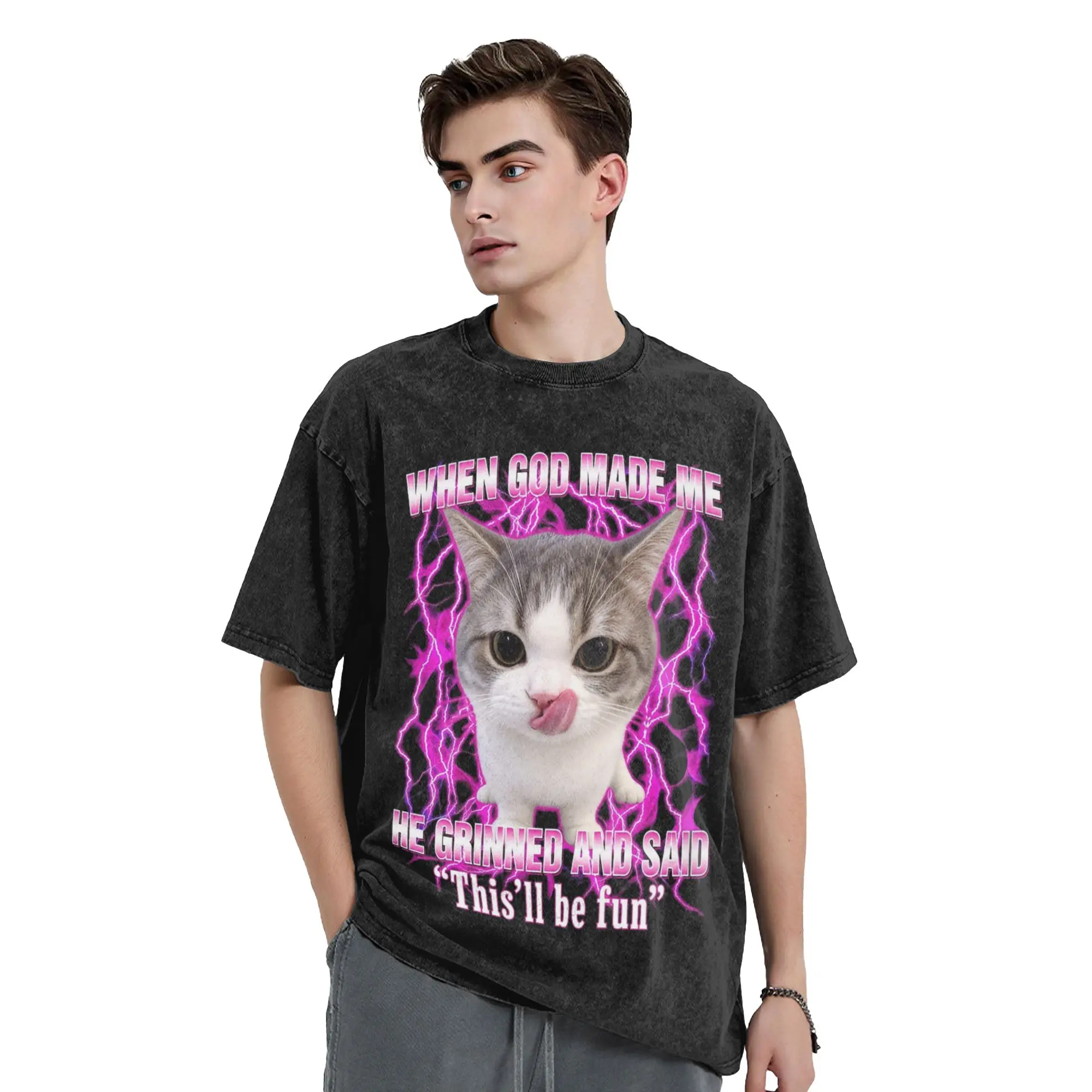 When God Made Me He Grinned And Said This Will Be Meme Cat Washed T Shirts Streetwear T-Shirt Tees Tops for Men Women Cotton