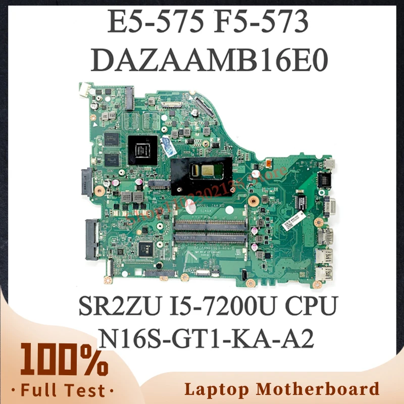 DAZAAMB16E0 N16S-GT1-KA-A2 GT940MX With SR2ZU I5-7200U CPU For ACER E5-575 E5-774G F5-573 F5-573G Laptop Motherboard 100% Tested