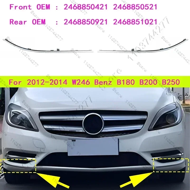 For 2012-2014 W246 Mercedes Benz B180 B200 B250 Bumper Moulding Trim Strip 2468850421 2468850521 2468850921 2468851021