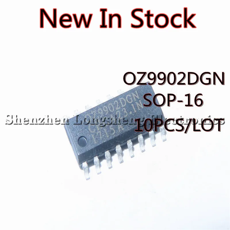 10PCS/LOT OZ9902 OZ9902CGN OZ9902DGN SMD SOP-16 LCD power management chip New In Stock Original