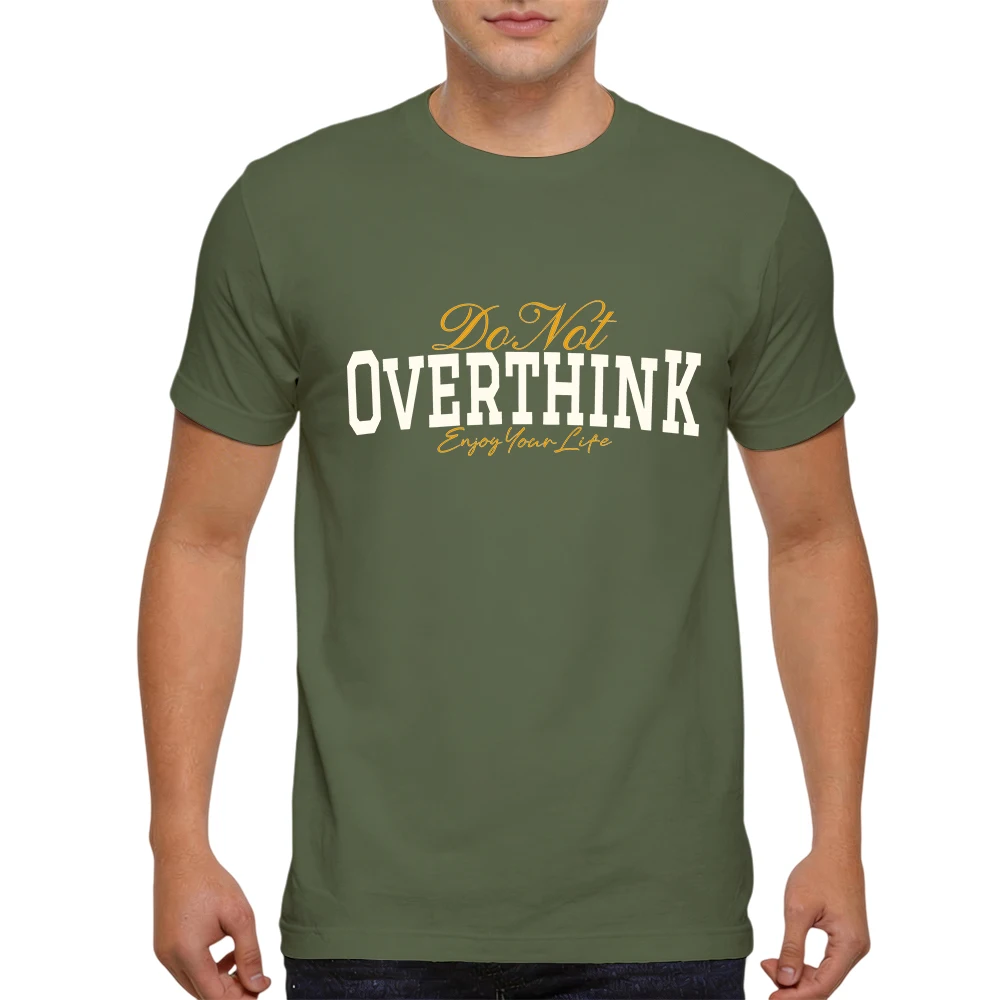 Mens 100% Cotton T Shirt Do Not Overthink Enjoy Your Life Motivational College Font Print Breathable Short Sleeve Summer Tees