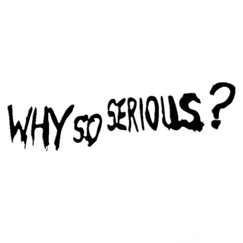 

New Design Letters Adorn Vinyl Car Decals Why So Serious Waterproof Car Trim Bumper Rear Window Motorcycle Helmet, 20CM