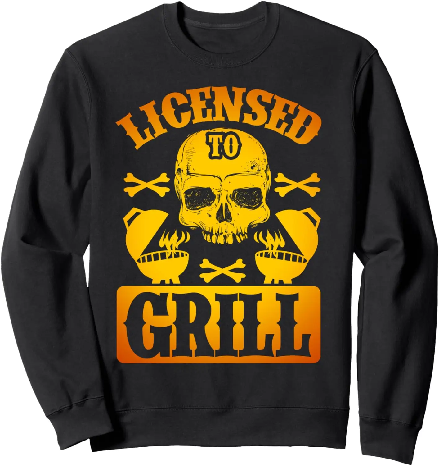 Licensed To Grill Smoker Grill Barbecue Meat Grilling Sweatshirt