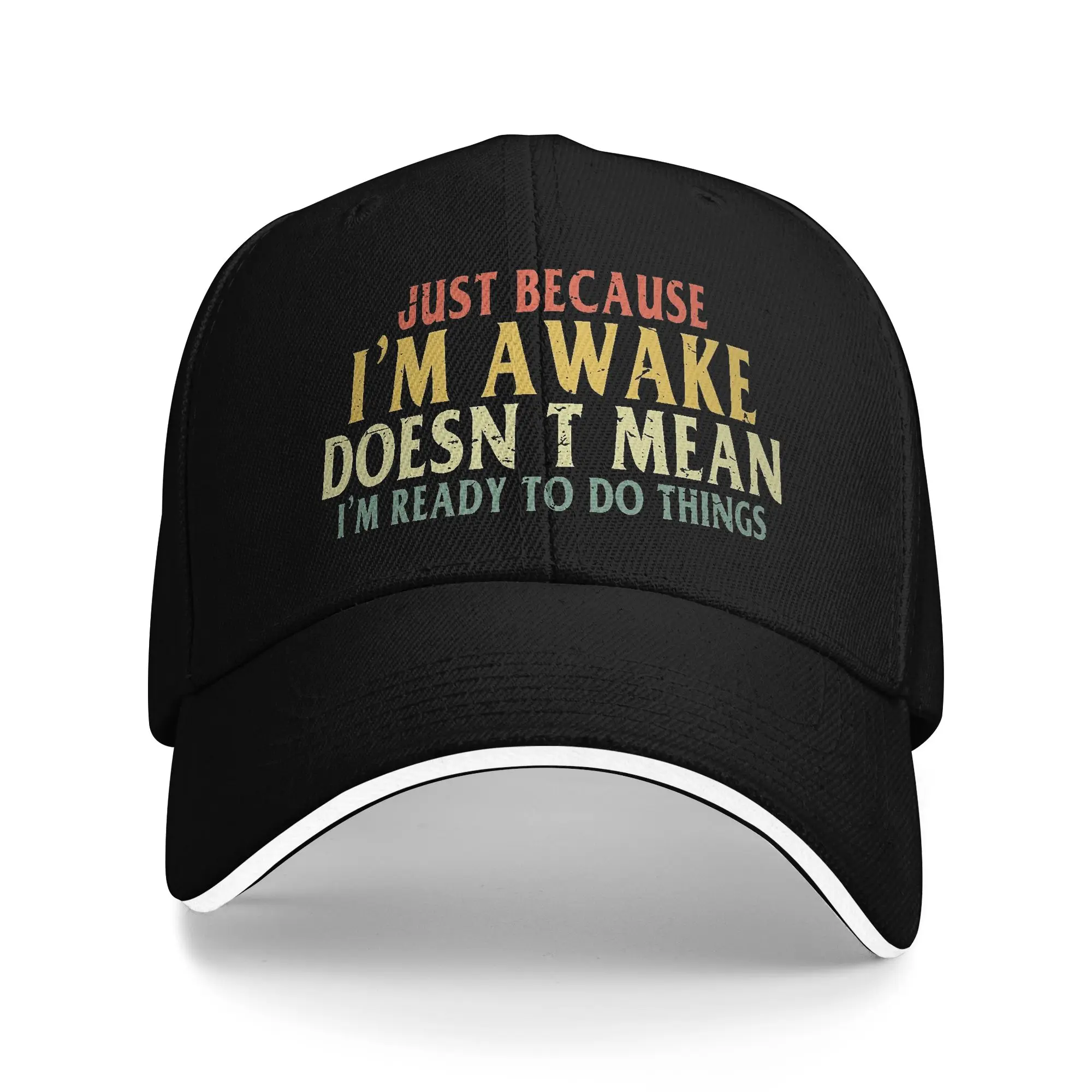 Just Because I'm Awake Funny Quote  Caps For Men Women Trendy Baseball Cap  Dad Hat Golf Headewear Adjustable Fit