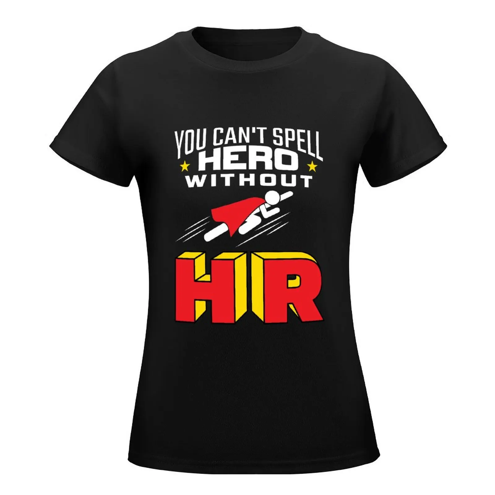 You Can't Spell Hero Without HR T-Shirt Aesthetic clothing summer top korean fashion Woman clothing