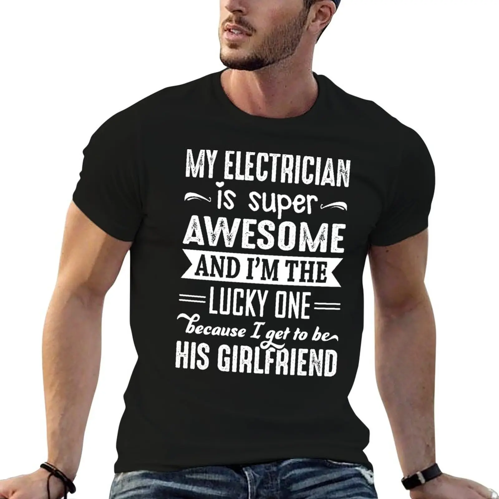 

man And To His Awesome Girlfriend tshirt My I Be Electrician Is Get Super T-Shirt