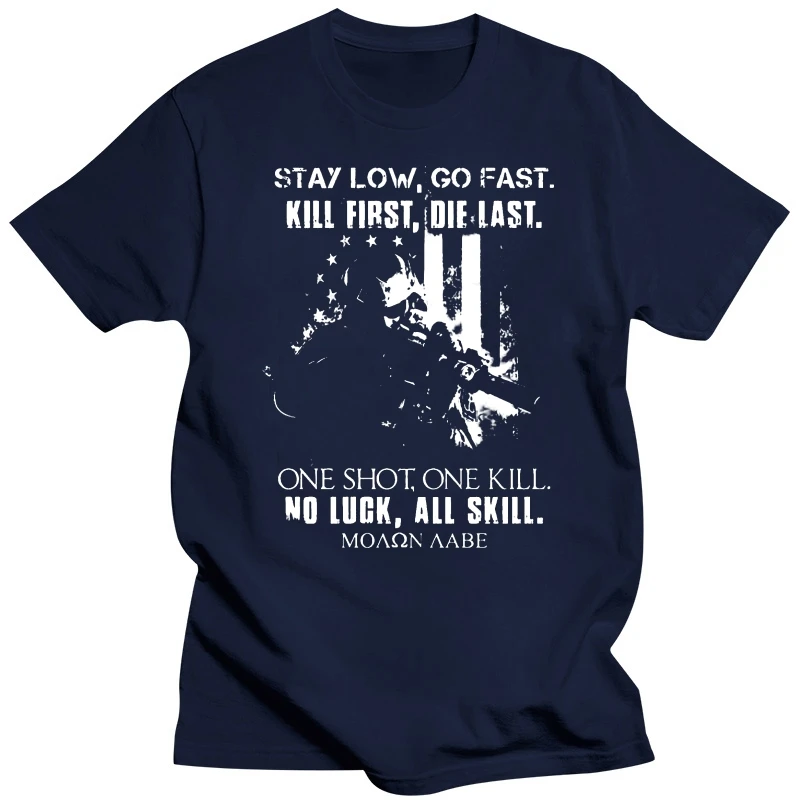 Men t shirt Stay Low Go Fast Kill First Die Last One Shot One Kill No Luck All Skill Moaon Aabe -Veteran Version Women t-shirt