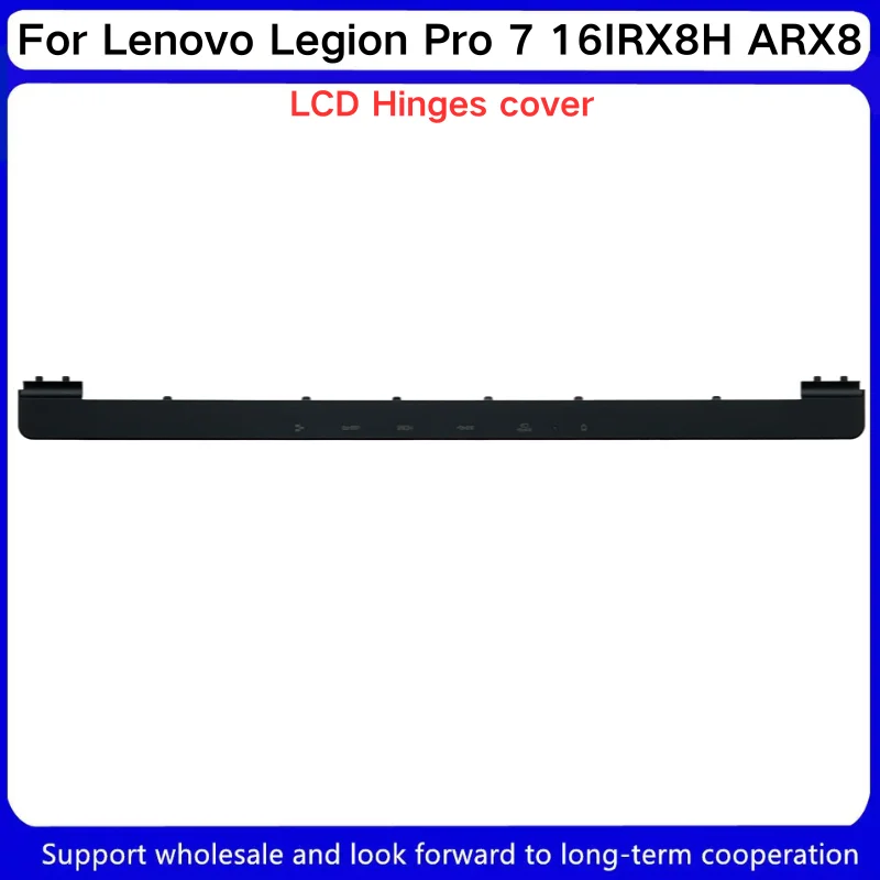 New For Lenovo Legion Pro 7 16IRX8H ARX8 2023 model pressure bar screen shaft cover black