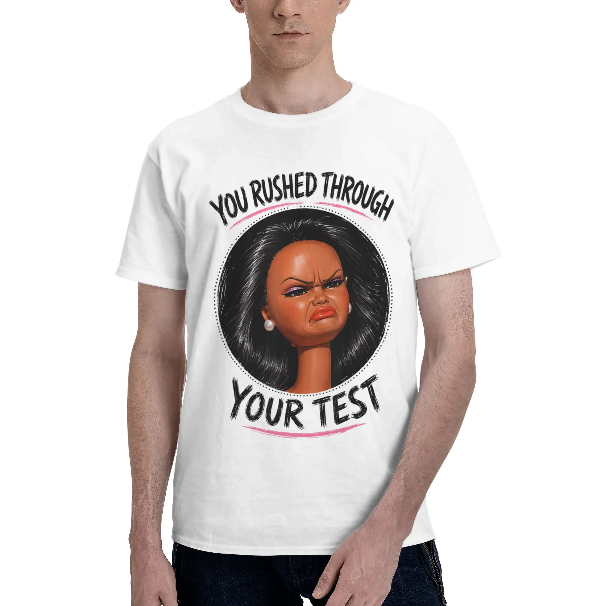 You Rushed Through Your Test Funny Test Day Meme Girl Novelty Graphic 100% Cotton T-Shirt  Tops Tees For Men