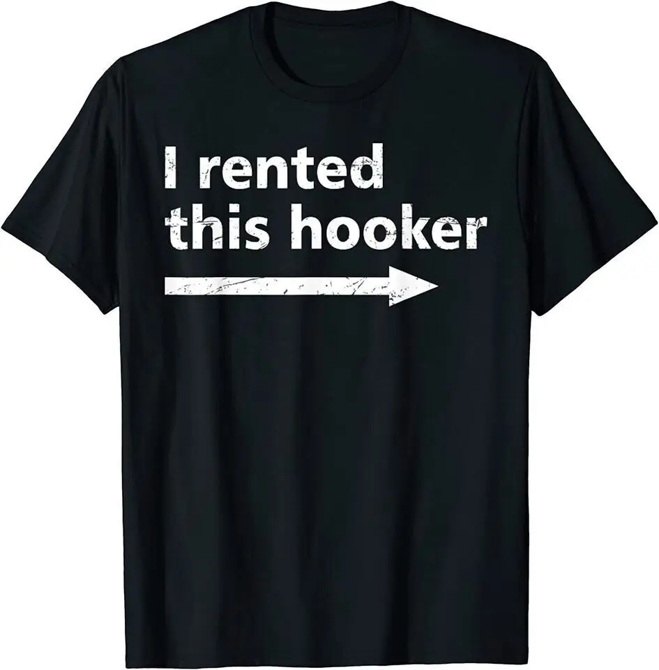 

New Offensive I Rented This Hooker Adult Humor Saying Unisex Funny T-Shirt USA