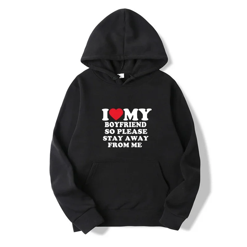 

I Love My Boyfriend Clothes I Love My Girlfriend Shirt So Please Stay Away From Me Funny Bf Gf Sayings Quote Valentine Hoodies