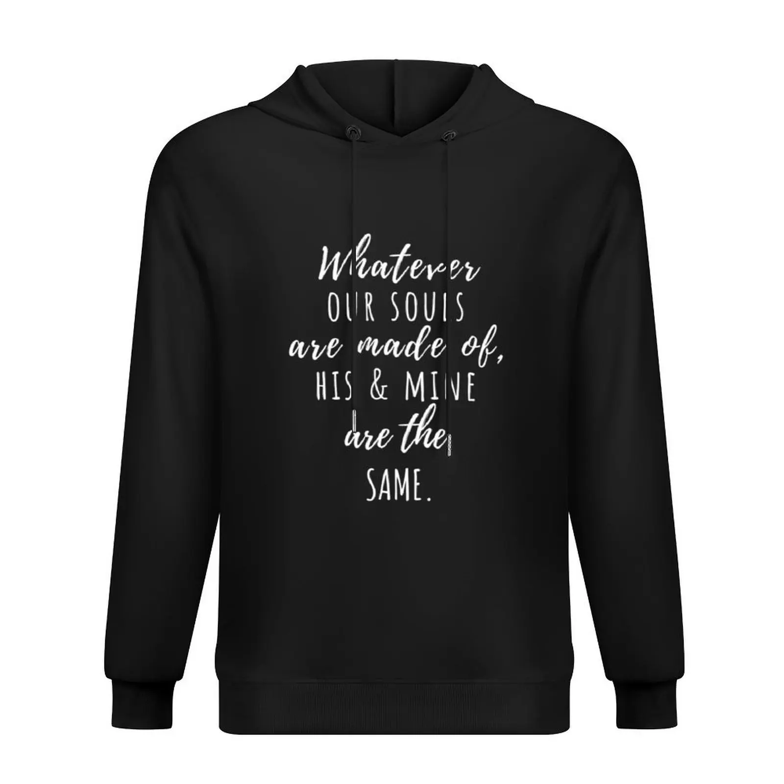

Whatever our souls are made of | After Hessa Quote Black Variant 2 Hoodie mens clothes hooded shirt hoodie men