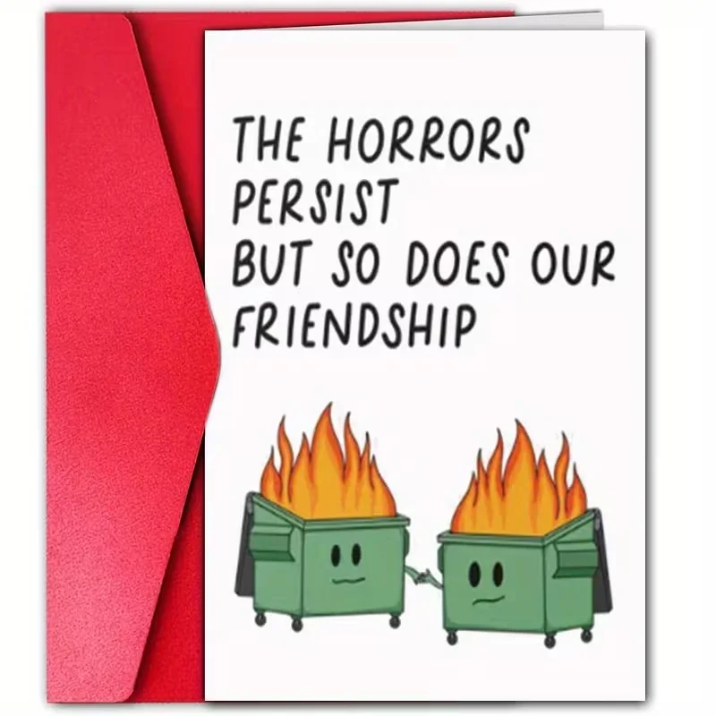 Carte de vœux amusante avec le design « Les horreurs persistent, mais notre amitié aussi», illustrant un incendie dans un bac à déchets, idéale pour les meilleurs amis