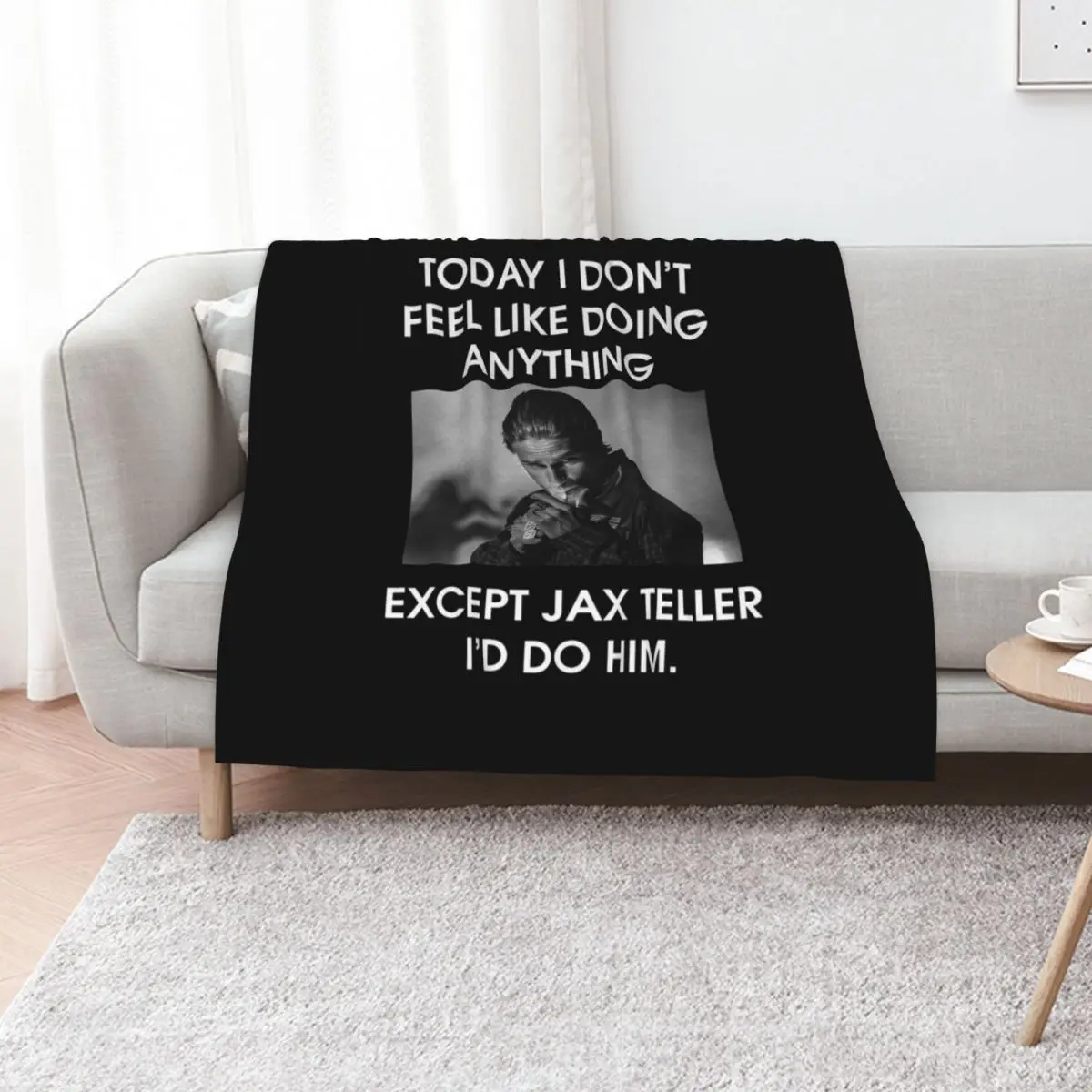 Charlies Hunnamn Today I Dont Feel Like Doing Anything Except Jax Teller Basic Novelty Tees Gift Ideas black Throw Blanket