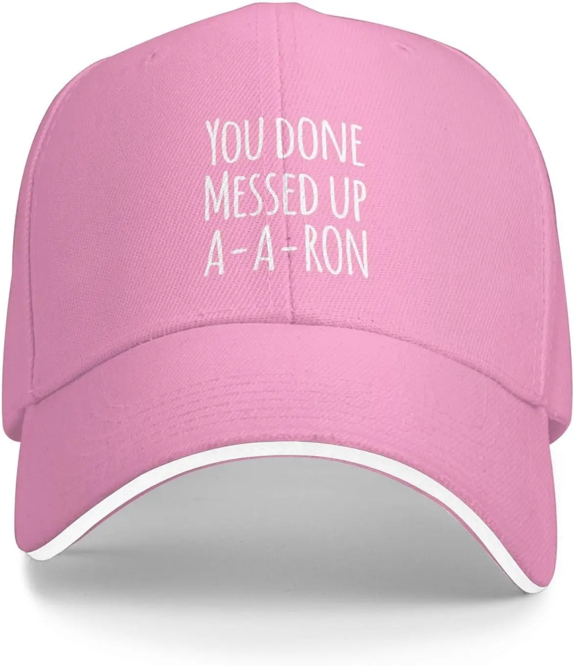 You Done Messed Up A-A-Ron Hat Adjustable Funny Fashion Casquette for Men Women g