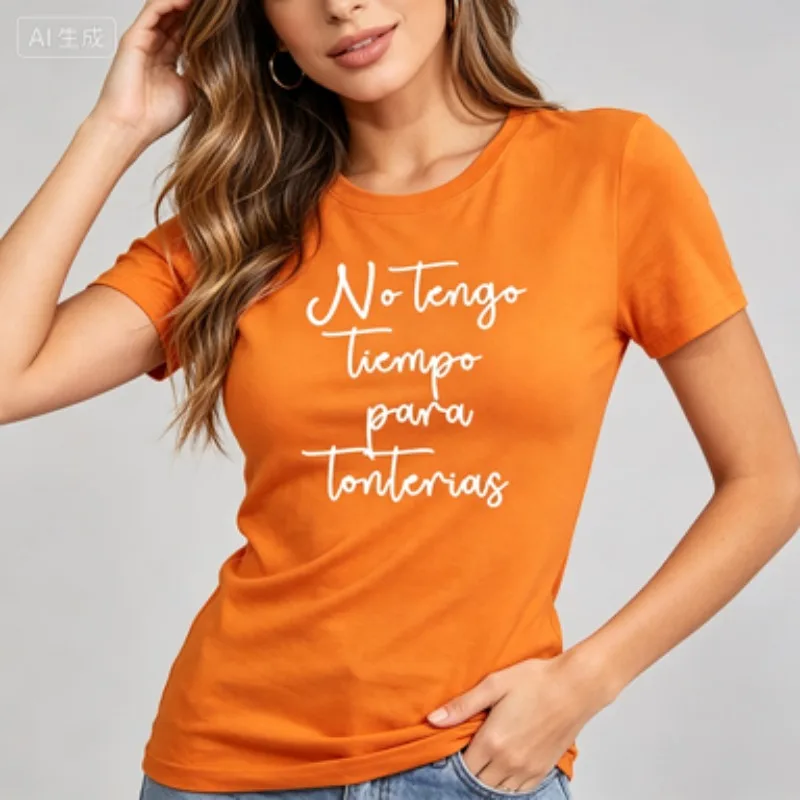 I Don't Have Time For Nonsense Spanish Phrase Camiseta Mujer Women T-shirt Tops Short Sleeve Básico Tshirt for Lady