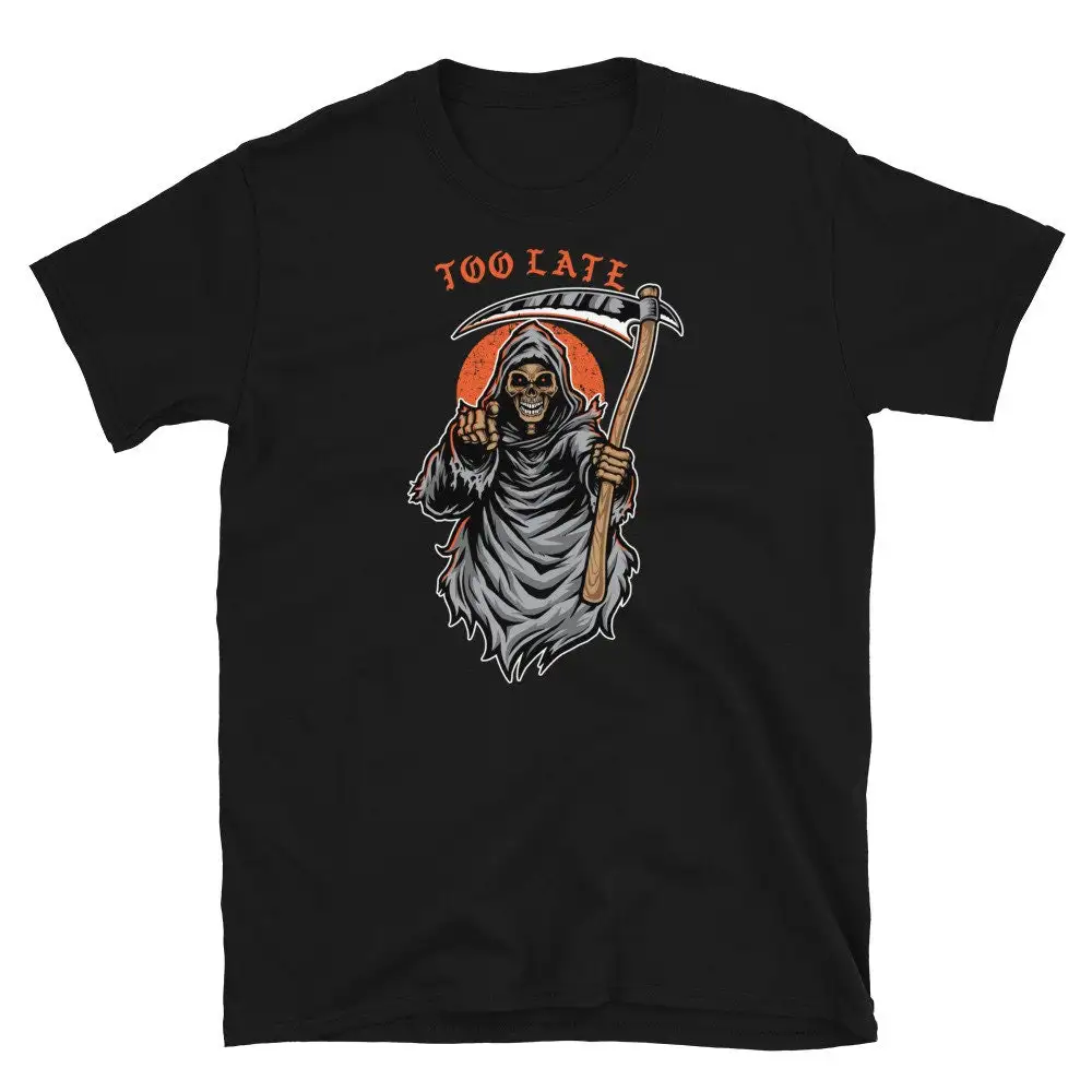 

Angel of Death Grim Reaper Too Late T Shirt