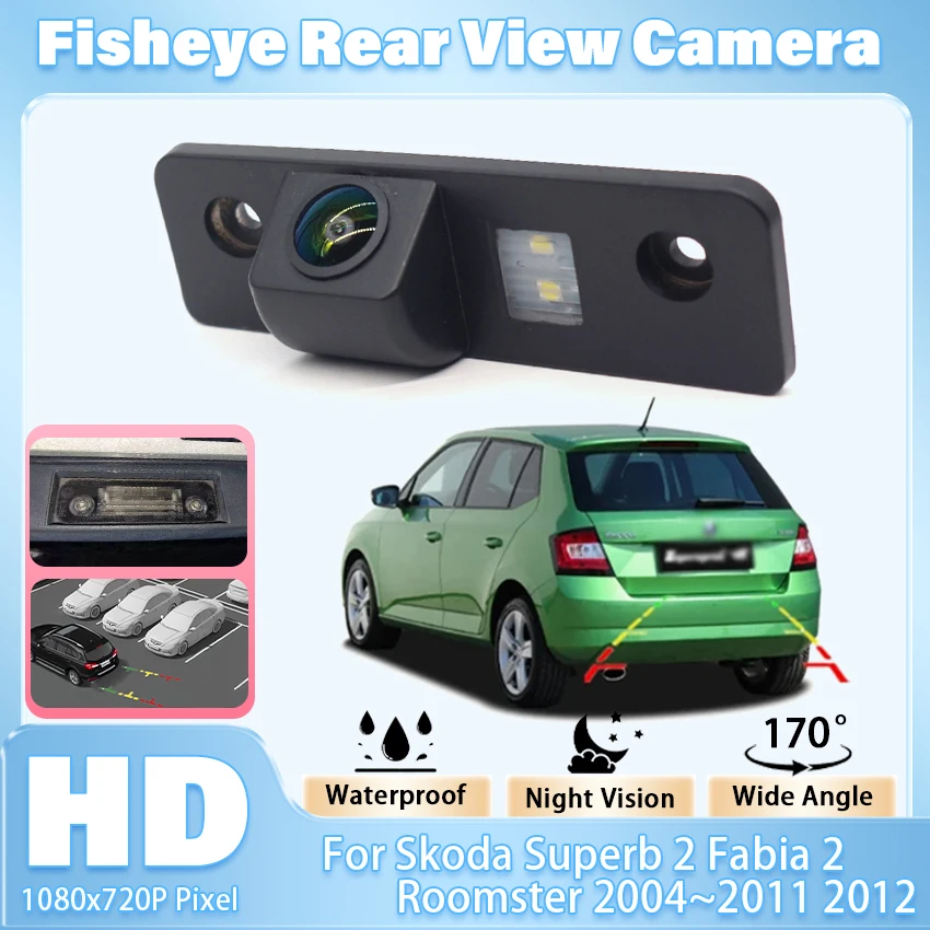 

170 ° HD CCD камера заднего вида для Skoda Superb 2 Fabia 2 Roomster 2004 ~ 2009 2010 2011 2012 автомобиль 1080P ночного видения авто
