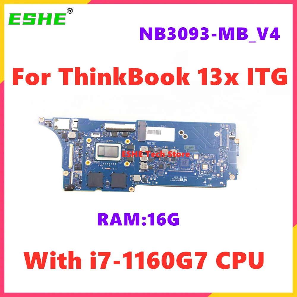 

NB3093-MB_V4 Motherboard For Lenovo ThinkBook 13x ITG Laptop Motherboard With CPU i7-1160G7 RAM 16G 5B21D34611 100% Test ok