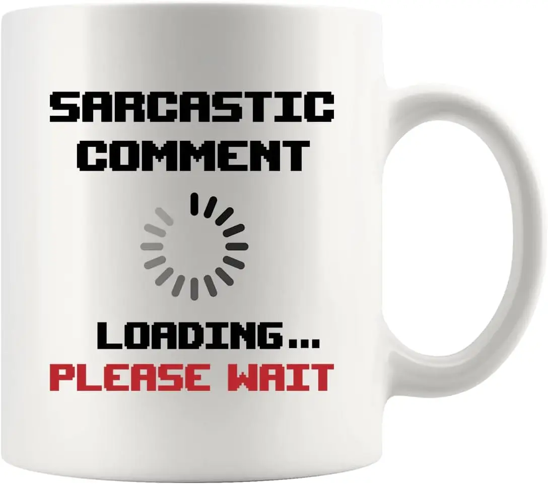 Satirical Comments Loading Please Wait for Coffee Mug Satirical Gift to Colleagues Satirical Quotation Ceramic Mug White Novelty