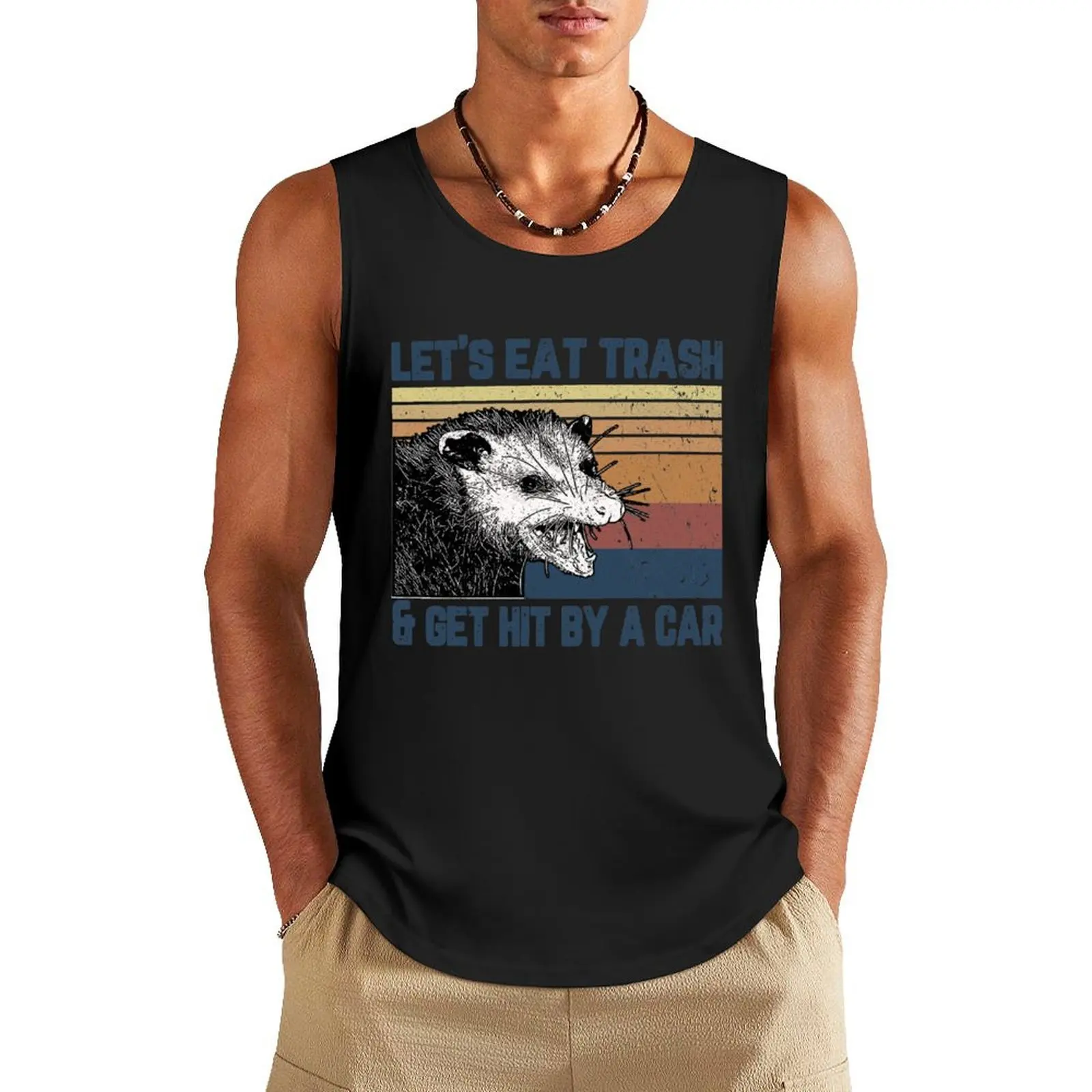 Let's eat trash and get hit by car Tank Top sleeveless clothing men t-shirts man