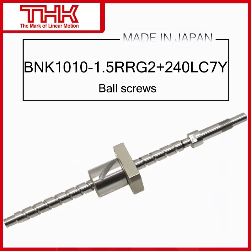 THK Ball screws BNK1010-1.5RRG0+240LC5Y BNK1010-1.5RRG2+240LC7Y BNK1010-1.5RRG0+290LC5Y BNK1010-1.5RRG2+290LC7Y