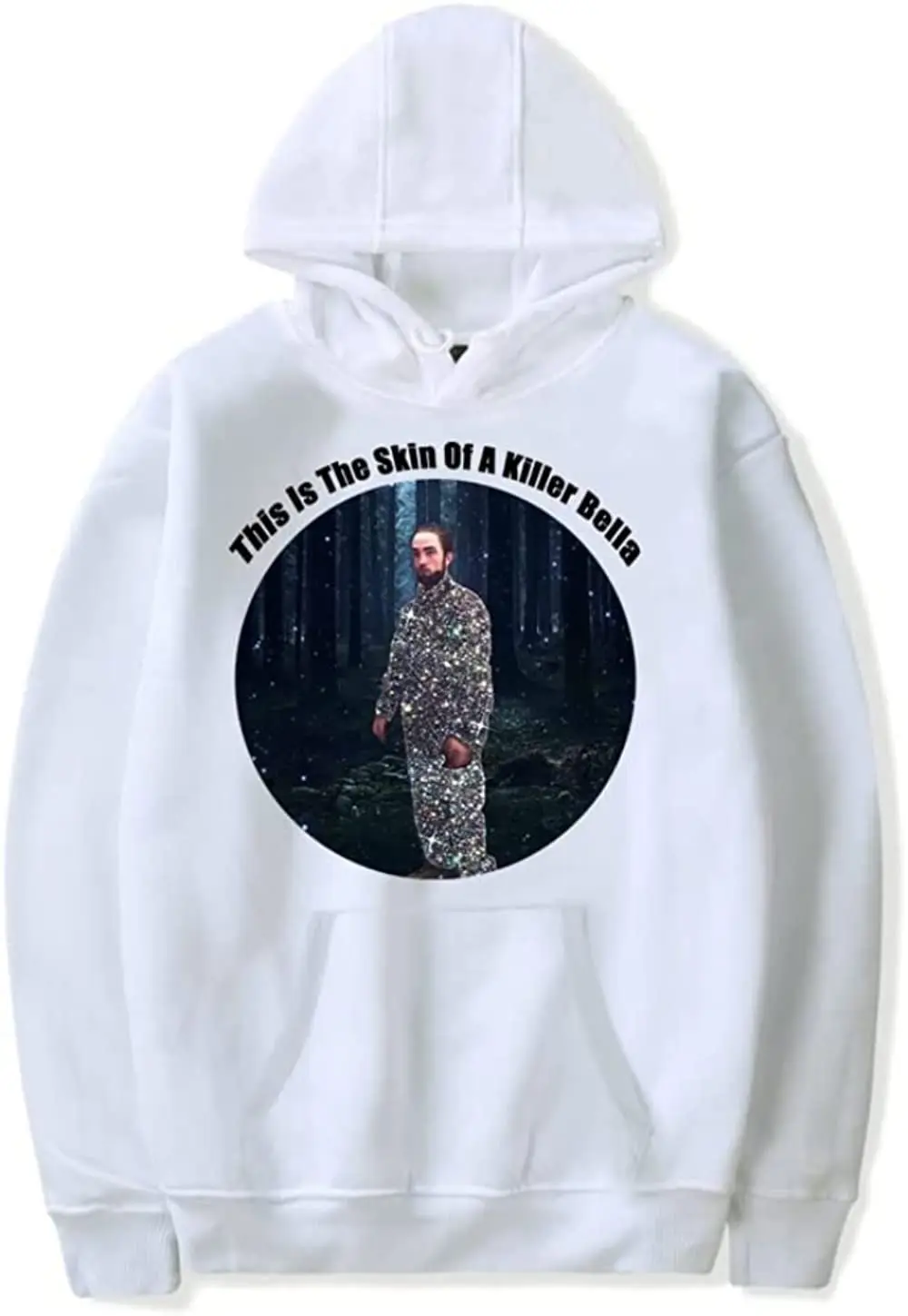 Robert Pattinson This is The Skin of A Killer Bella Hoodie Sweatshirt Women Men Long Sleeve Fashion Pullover Clothes