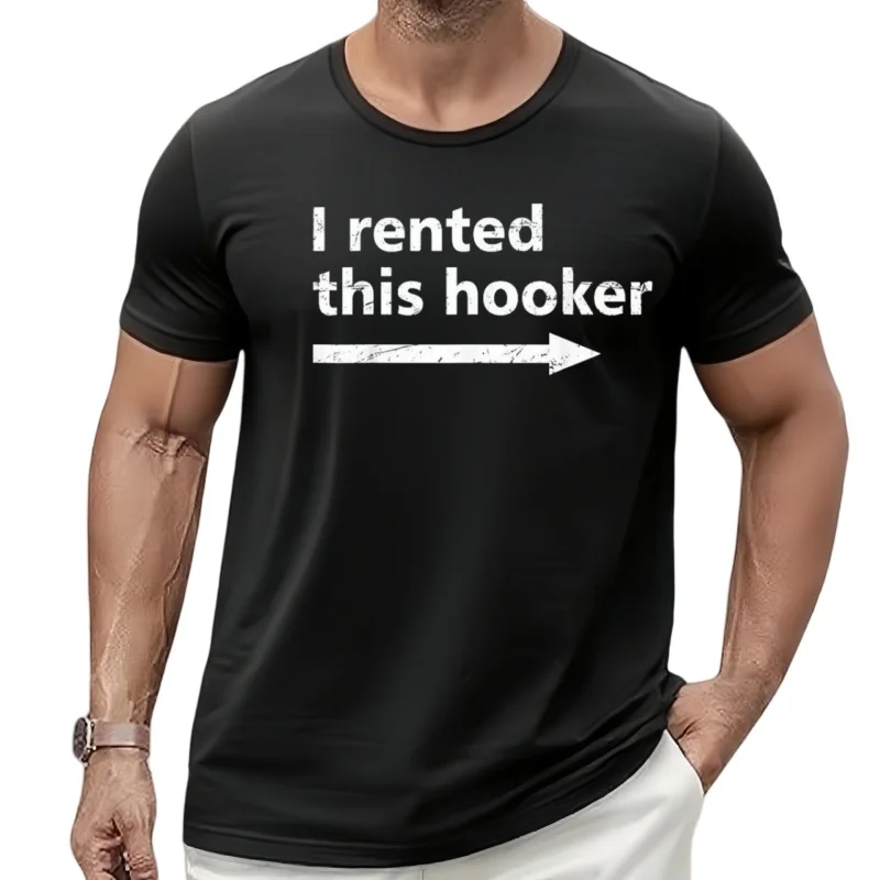 New Offensive I Rented This Hooker Adult Humor Saying Unisex Funny T-Shirt USA
